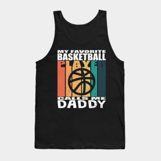 My Favorite Basketball Player Calls Me Daddy Fathers Day Tank Top